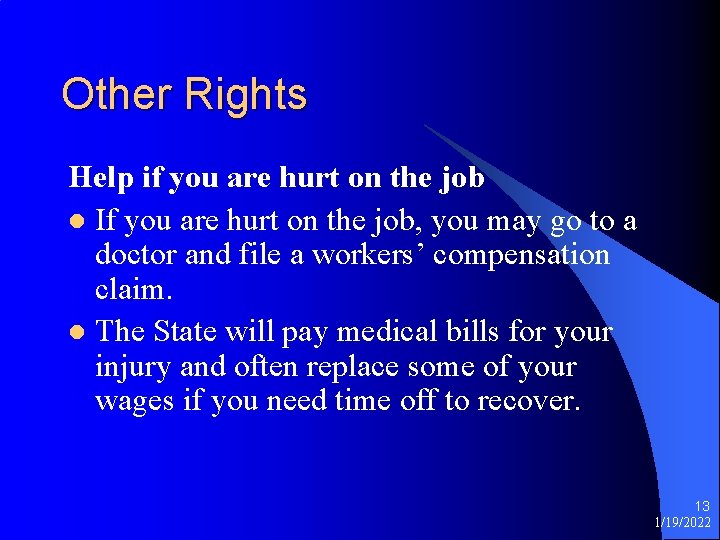 Other Rights Help if you are hurt on the job l If you are