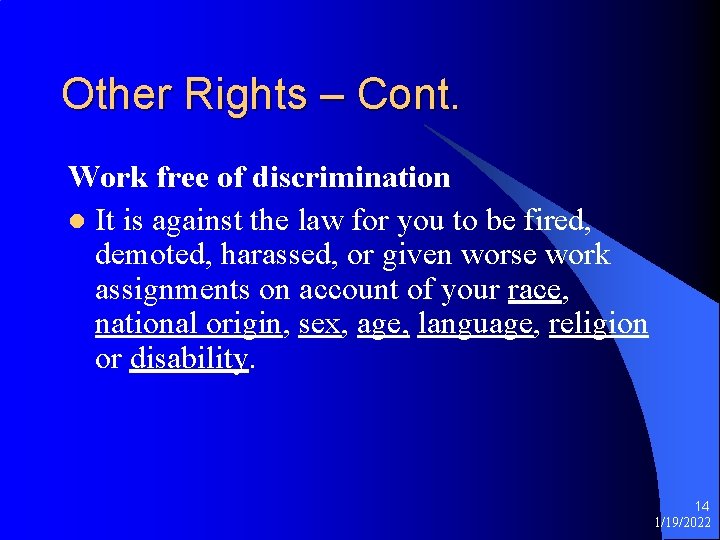 Other Rights – Cont. Work free of discrimination l It is against the law