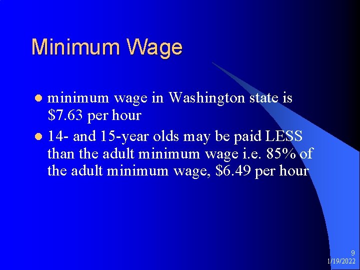 Minimum Wage minimum wage in Washington state is $7. 63 per hour l 14