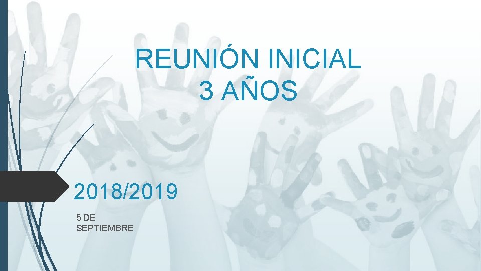REUNIÓN INICIAL 3 AÑOS 2018/2019 5 DE SEPTIEMBRE 
