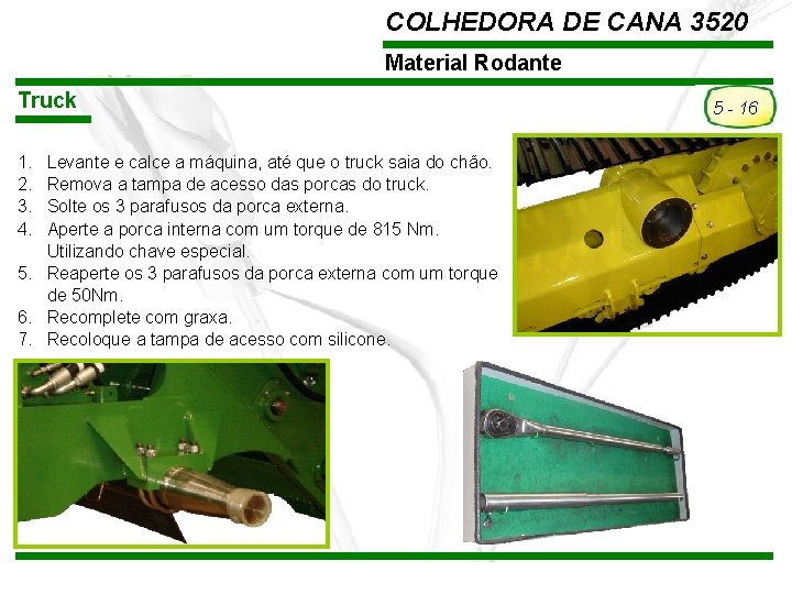 COLHEDORA DE CANA 3520 Material Rodante Truck 5 - 16 1. 2. 3. 4.