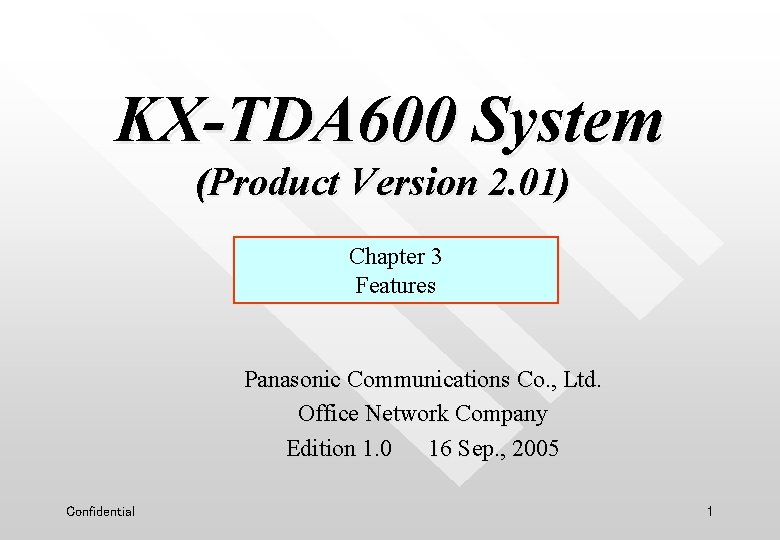 KX-TDA 600 System (Product Version 2. 01) Chapter 3 Features Panasonic Communications Co. ,