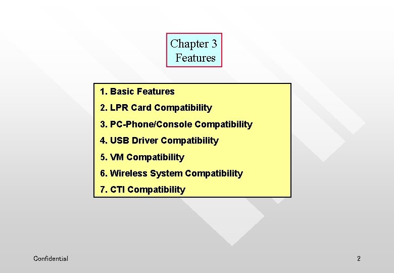 Chapter 3 Features 1. Basic Features 2. LPR Card Compatibility 3. PC-Phone/Console Compatibility 4.