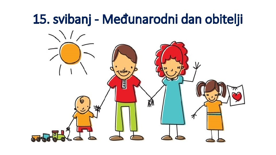15. svibanj - Međunarodni dan obitelji 
