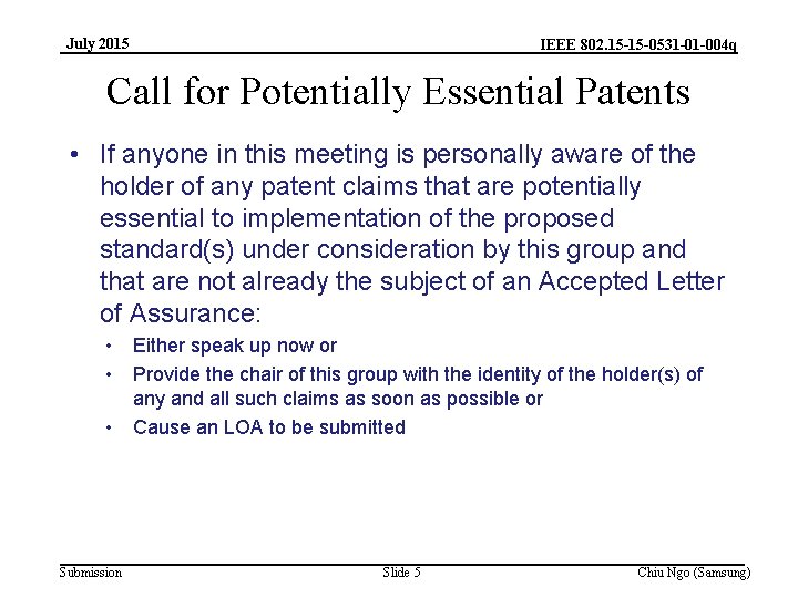 July 2015 IEEE 802. 15 -15 -0531 -01 -004 q Call for Potentially Essential