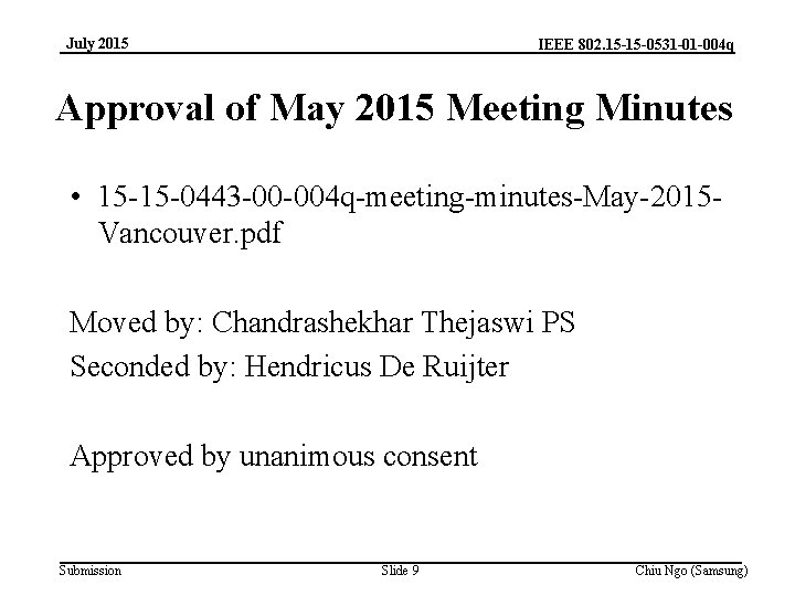 July 2015 IEEE 802. 15 -15 -0531 -01 -004 q Approval of May 2015