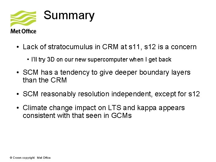 Summary • Lack of stratocumulus in CRM at s 11, s 12 is a