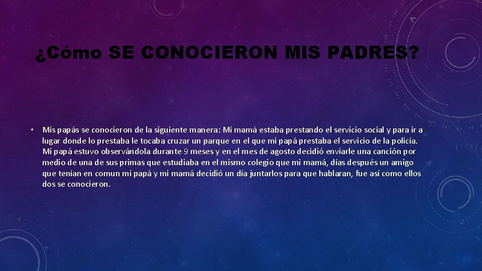 ¿Cómo SE CONOCIERON MIS PADRES? • Mis papás se conocieron de la siguiente manera: