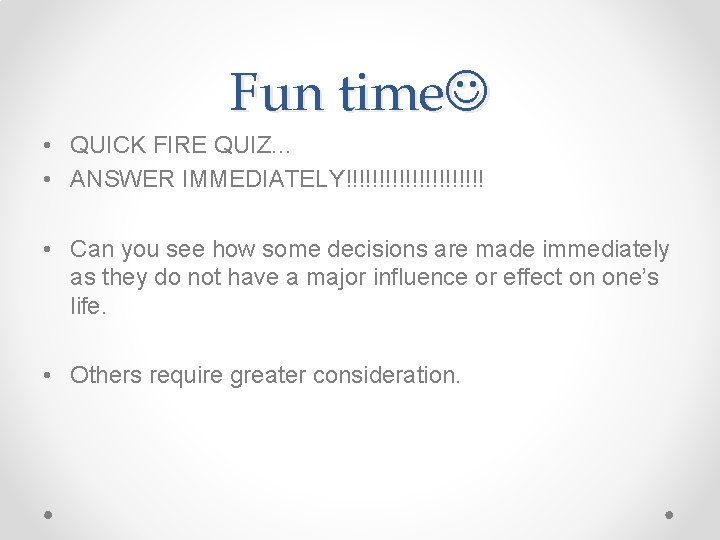 Fun time • QUICK FIRE QUIZ. . . • ANSWER IMMEDIATELY!!!!!!!!!!! • Can you