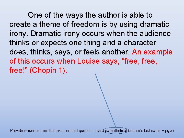One of the ways the author is able to create a theme of freedom One of the ways the author is able to create a theme of freedom