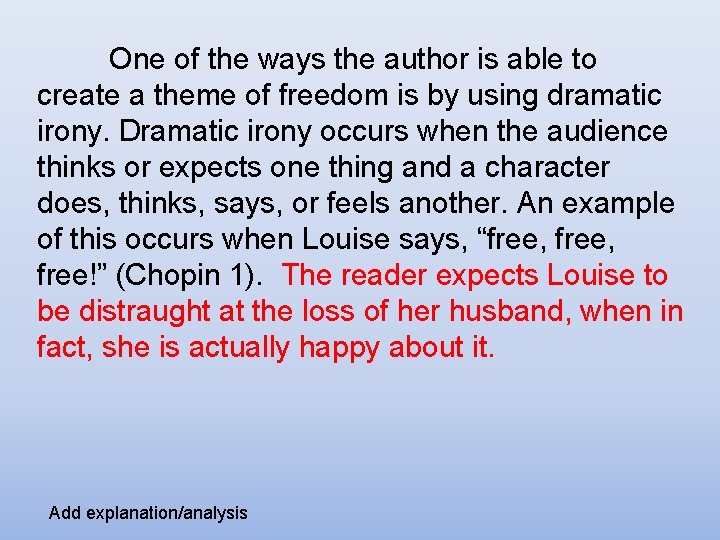 One of the ways the author is able to create a theme of freedom One of the ways the author is able to create a theme of freedom