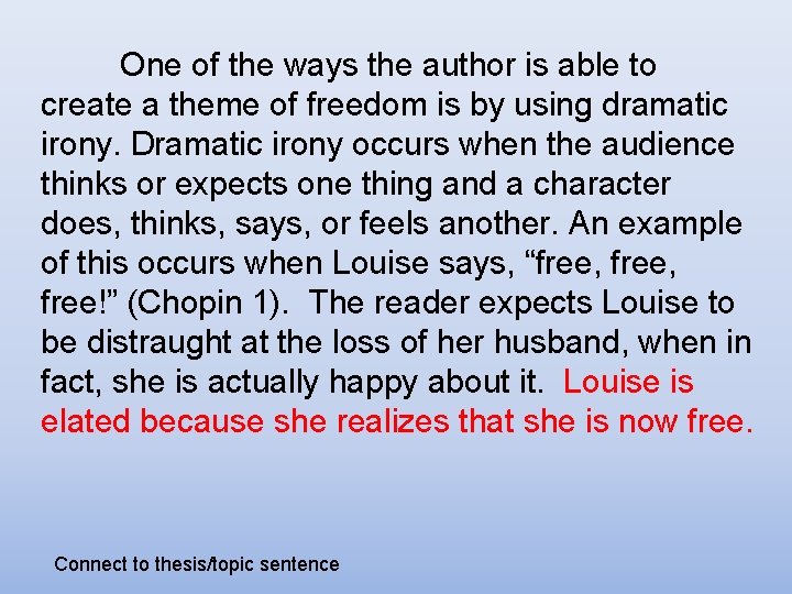 One of the ways the author is able to create a theme of freedom One of the ways the author is able to create a theme of freedom