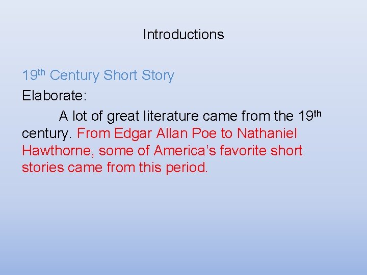 Introductions 19 th Century Short Story Elaborate: A lot of great literature came from Introductions 19 th Century Short Story Elaborate: A lot of great literature came from