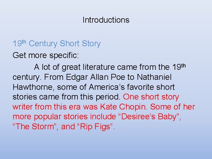 Introductions 19 th Century Short Story Get more specific: A lot of great literature Introductions 19 th Century Short Story Get more specific: A lot of great literature
