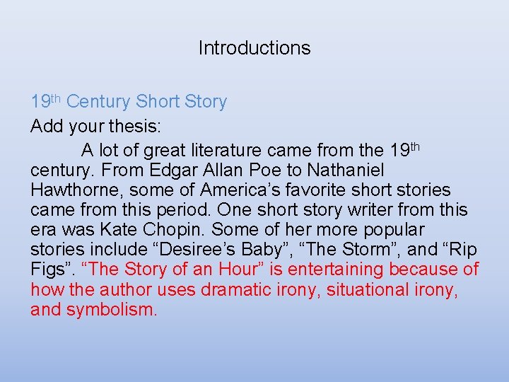 Introductions 19 th Century Short Story Add your thesis: A lot of great literature Introductions 19 th Century Short Story Add your thesis: A lot of great literature