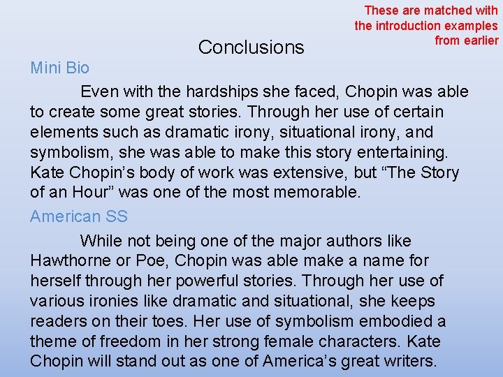 Conclusions These are matched with the introduction examples from earlier Mini Bio Even with Conclusions These are matched with the introduction examples from earlier Mini Bio Even with