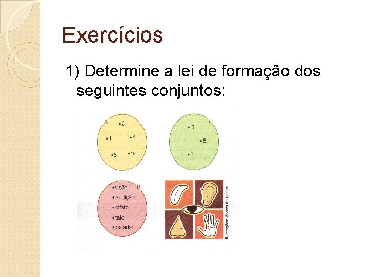 Exercícios 1) Determine a lei de formação dos seguintes conjuntos: Exercícios 1) Determine a lei de formação dos seguintes conjuntos: