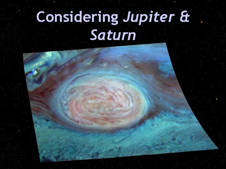 Considering Jupiter & Saturn 