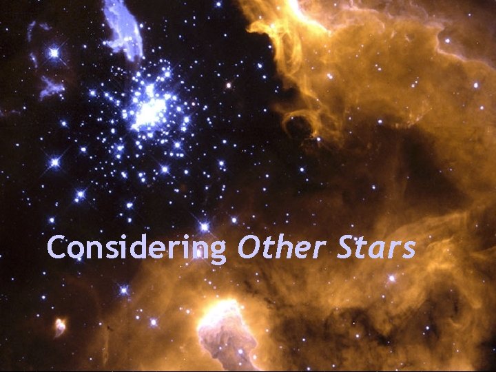 Considering Other Stars 
