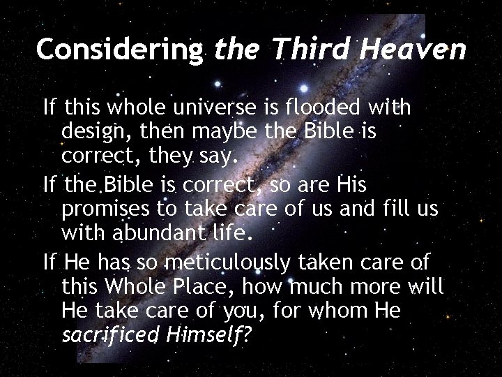 Considering the Third Heaven If this whole universe is flooded with design, then maybe