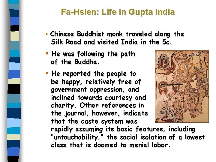 Fa-Hsien: Life in Gupta India § Chinese Buddhist monk traveled along the Silk Road