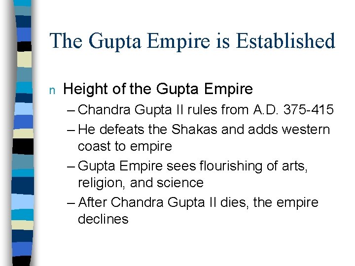 The Gupta Empire is Established n Height of the Gupta Empire – Chandra Gupta