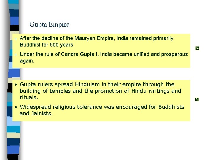 Gupta Empire n After the decline of the Mauryan Empire, India remained primarily Buddhist