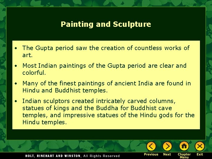 Painting and Sculpture The Gupta period saw the creation of countless works of art.