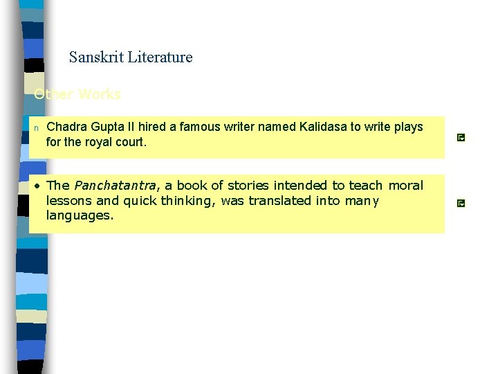 Sanskrit Literature Other Works n Chadra Gupta II hired a famous writer named Kalidasa