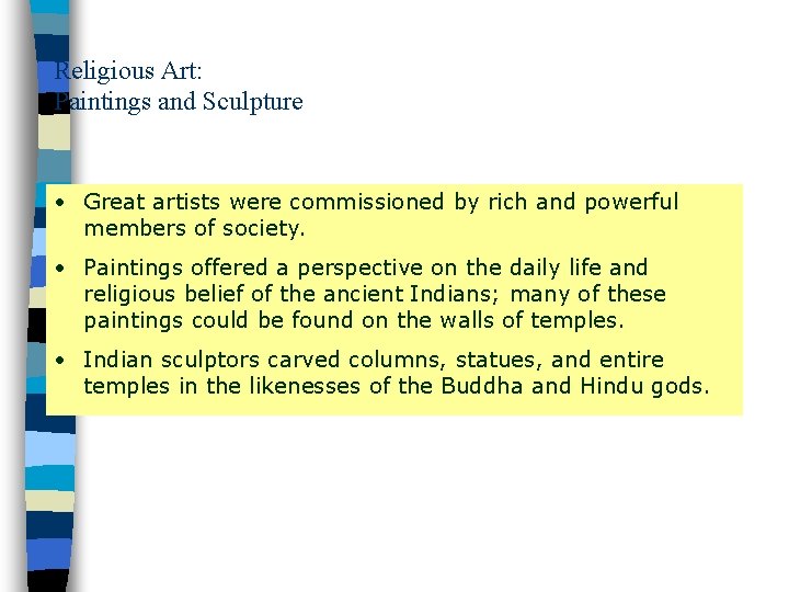 Religious Art: Paintings and Sculpture • Great artists were commissioned by rich and powerful
