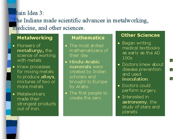 Main Idea 3: The Indians made scientific advances in metalworking, medicine, and other sciences.