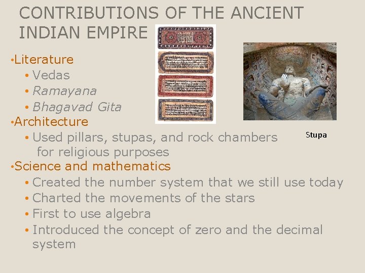 CONTRIBUTIONS OF THE ANCIENT INDIAN EMPIRE • Literature • Vedas • Ramayana • Bhagavad