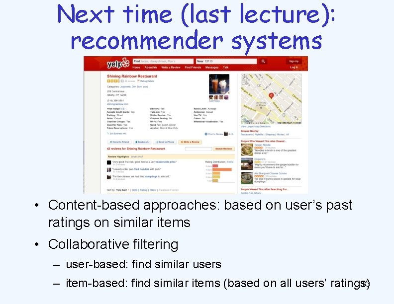 Next time (last lecture): recommender systems • Content-based approaches: based on user’s past ratings