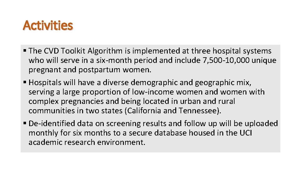 Activities § The CVD Toolkit Algorithm is implemented at three hospital systems who will