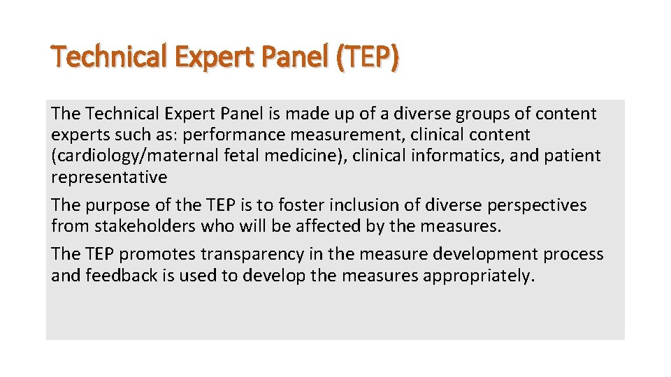 Technical Expert Panel (TEP) The Technical Expert Panel is made up of a diverse