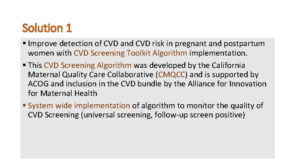 Solution 1 § Improve detection of CVD and CVD risk in pregnant and postpartum
