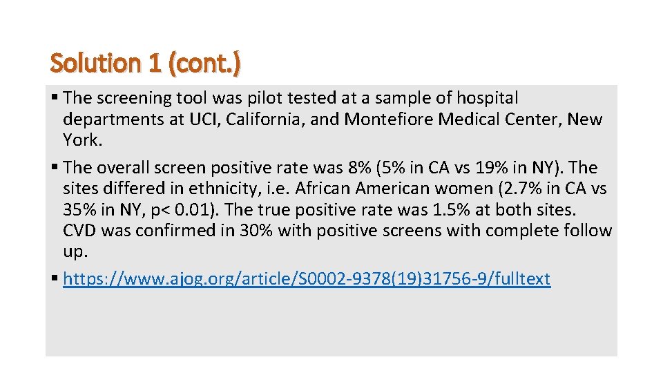 Solution 1 (cont. ) § The screening tool was pilot tested at a sample