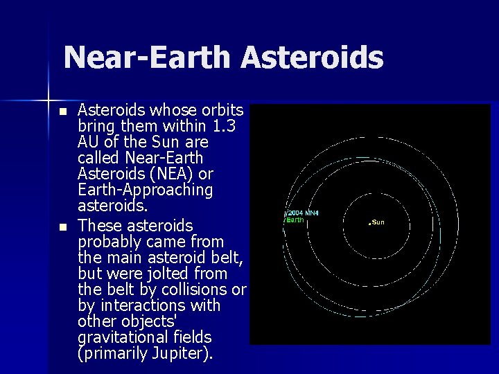 Near-Earth Asteroids n n Asteroids whose orbits bring them within 1. 3 AU of