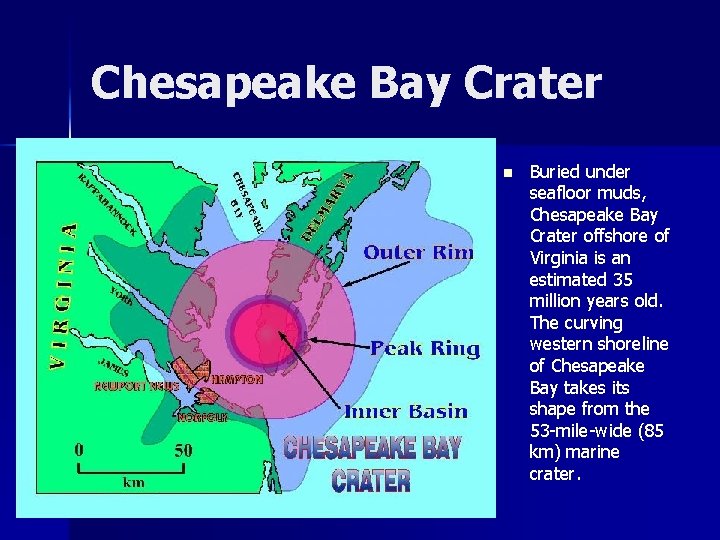 Chesapeake Bay Crater n Buried under seafloor muds, Chesapeake Bay Crater offshore of Virginia