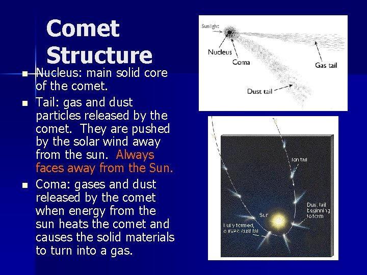 Comet Structure n n n Nucleus: main solid core of the comet. Tail: gas