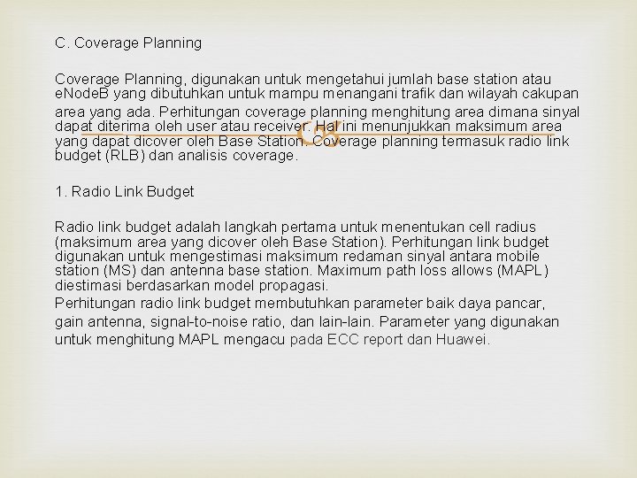 C. Coverage Planning, digunakan untuk mengetahui jumlah base station atau e. Node. B yang