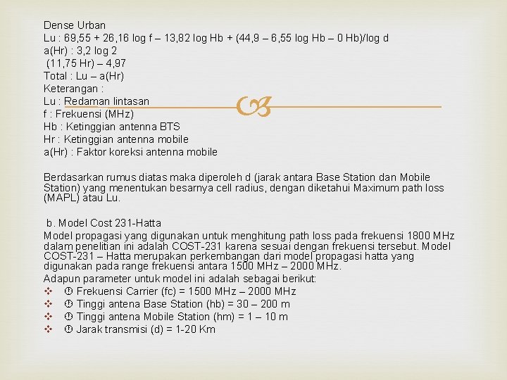 Dense Urban Lu : 69, 55 + 26, 16 log f – 13, 82