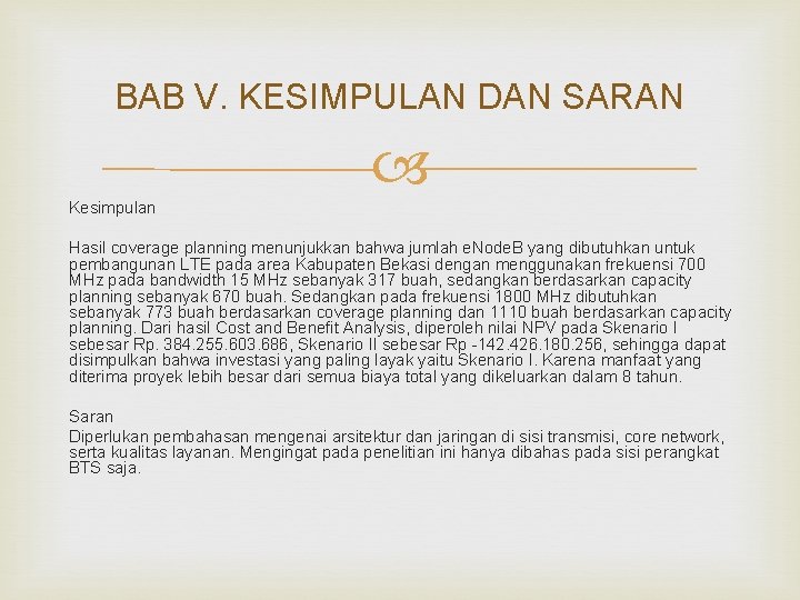 BAB V. KESIMPULAN DAN SARAN Kesimpulan Hasil coverage planning menunjukkan bahwa jumlah e. Node.