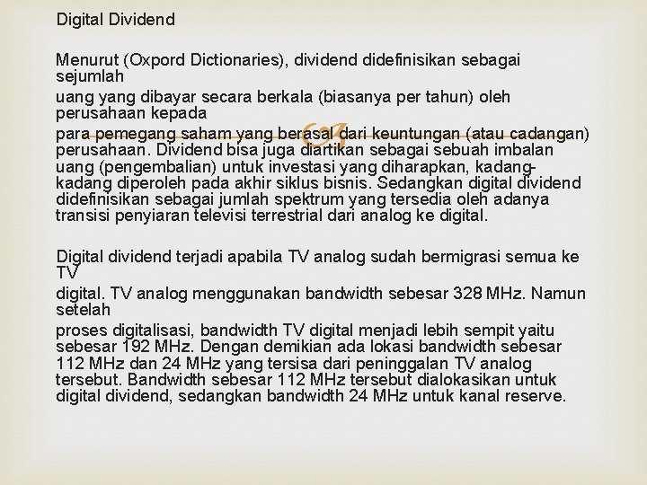 Digital Dividend Menurut (Oxpord Dictionaries), dividend didefinisikan sebagai sejumlah uang yang dibayar secara berkala