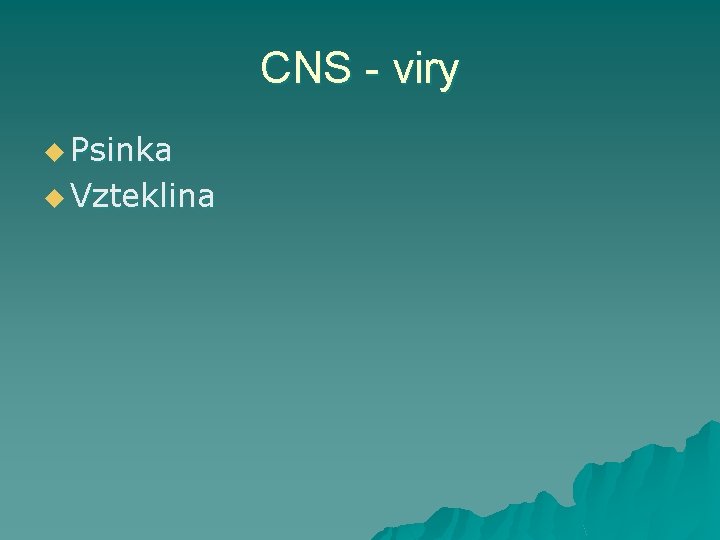 CNS - viry u Psinka u Vzteklina 