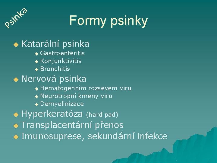 a k n i s P u Formy psinky Katarální psinka u Gastroenteritis u