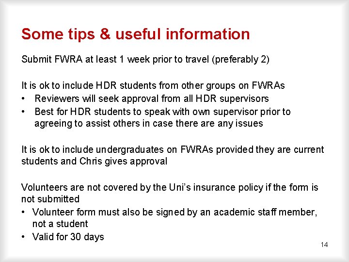 Some tips & useful information Submit FWRA at least 1 week prior to travel