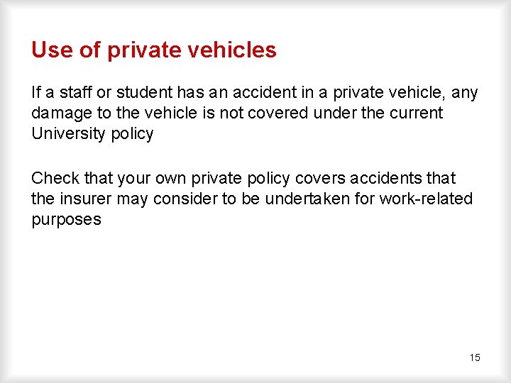 Use of private vehicles If a staff or student has an accident in a