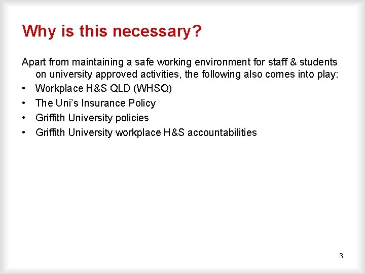 Why is this necessary? Apart from maintaining a safe working environment for staff &