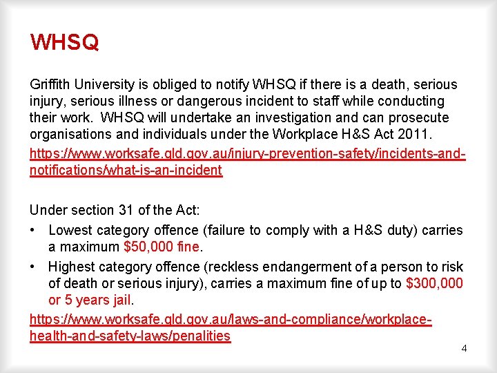 WHSQ Griffith University is obliged to notify WHSQ if there is a death, serious